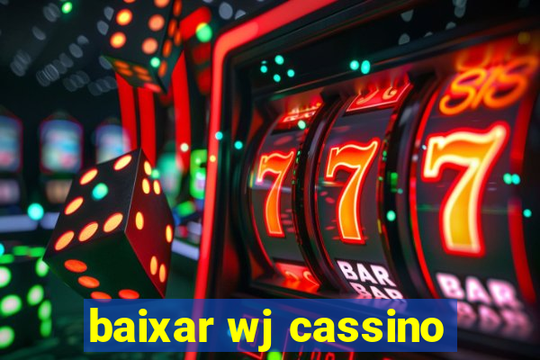 baixar wj cassino